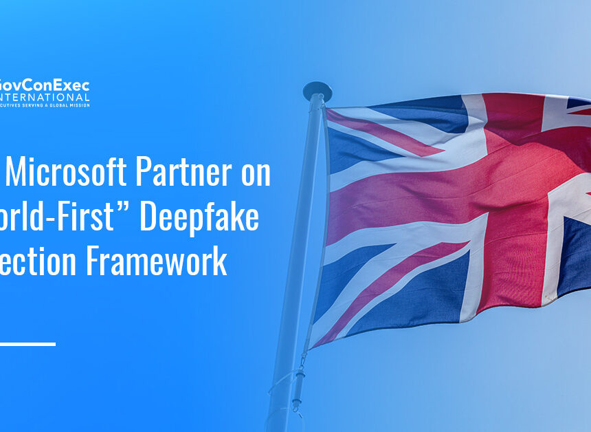 U.K. flag. The U.K. has partnered with Microsoft on a world-first framework to test deepfake detection tools.