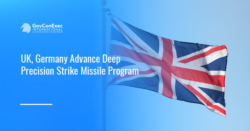 UK flag. UK and Germany discussed progress on a deep precision strike missile program to strengthen long-range deterrence.