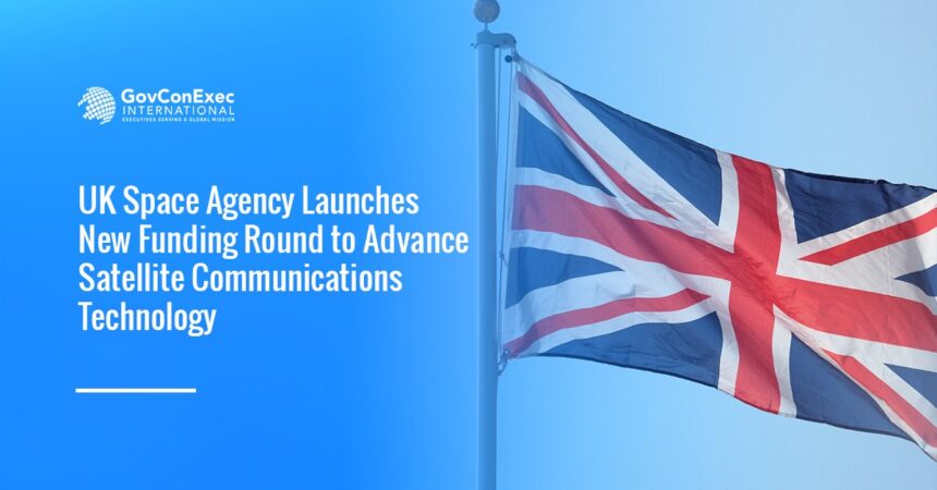 United Kingdom's flag. The UK Space Agency launched a new funding round to advance satellite communications technology.