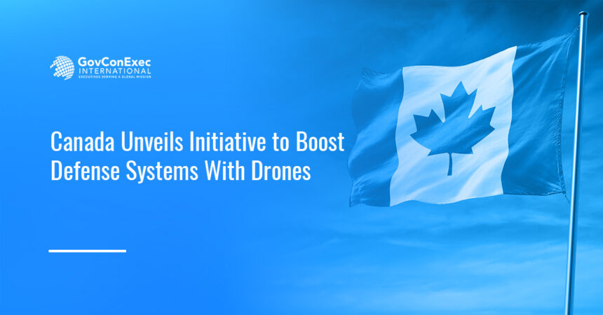 Canada launched the Defence Drone Initiative to accelerate drone innovation for the Canadian Armed Forces and Coast Guard.