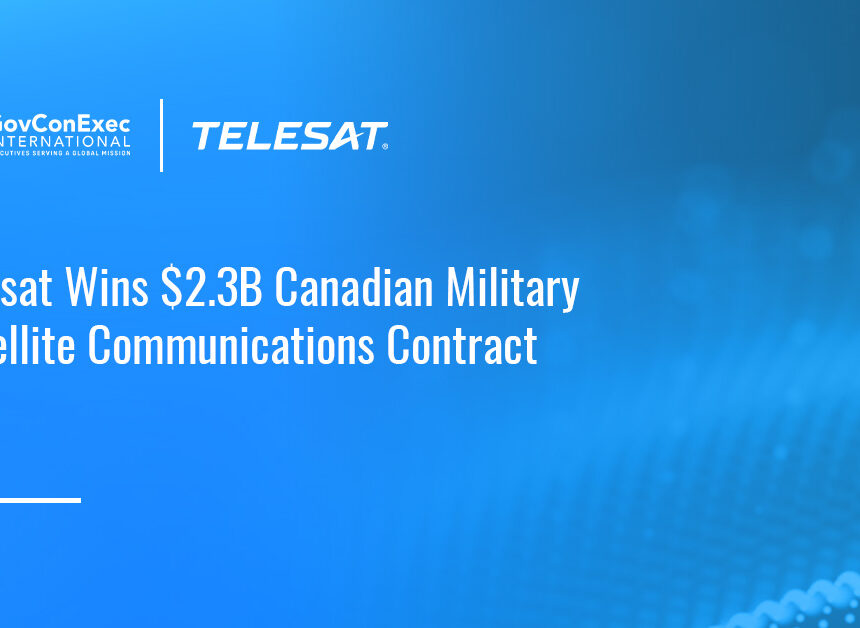telesat-wins-canada-2-3b-escp-p-military-satellite-communications-contract Canada awards Telesat a $2.3B contract to deliver the first phase of the Enhanced Satellite Communications Project–Polar.