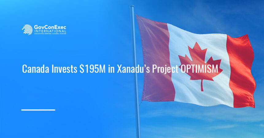 Canada. The Canadian government is investing $195 million through the Strategic Response Fund in Xanadu Quantum Technologies’ $893 million project OPTIMISM to expand R&D and establish advanced manufacturing capabilities.