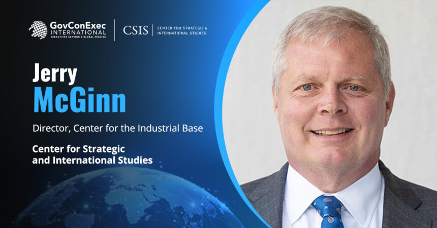 Jerry McGinn. Jerry McGinn co-authored a CSIS report calling for stronger U.S. and allied defense industrial ties.